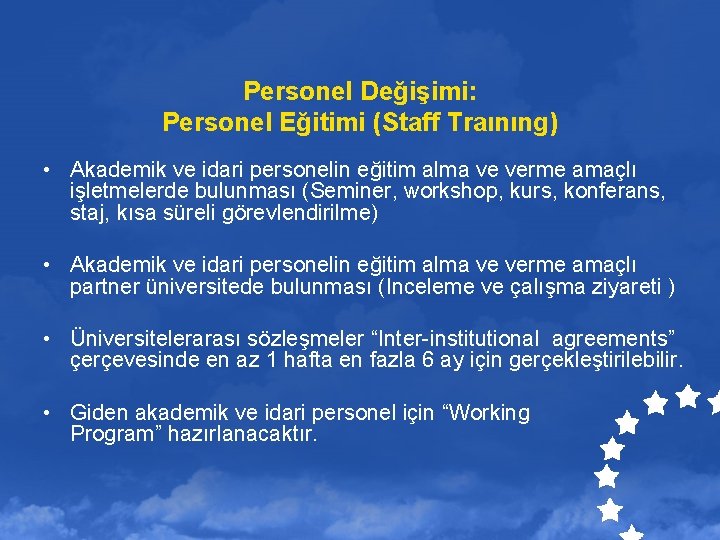 Personel Değişimi: Personel Eğitimi (Staff Traınıng) • Akademik ve idari personelin eğitim alma ve