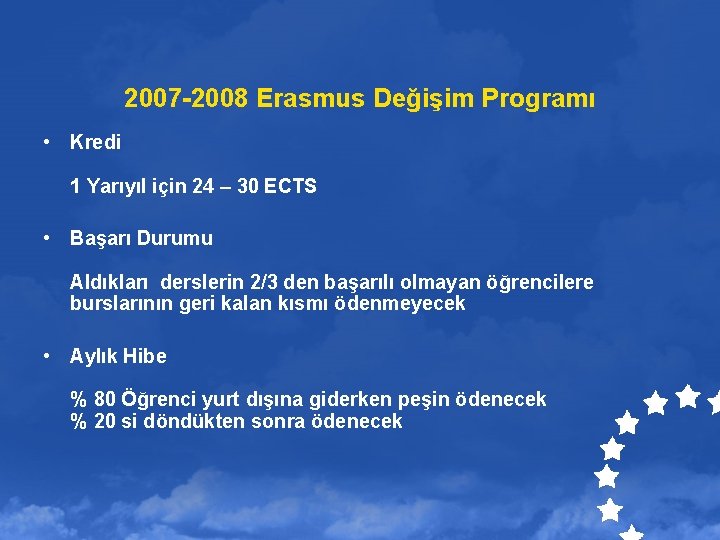 2007 -2008 Erasmus Değişim Programı • Kredi 1 Yarıyıl için 24 – 30 ECTS