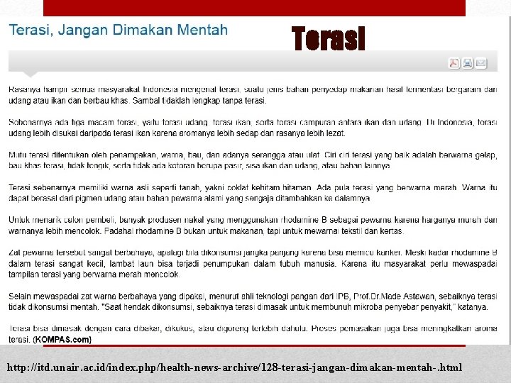 Terasi http: //itd. unair. ac. id/index. php/health-news-archive/128 -terasi-jangan-dimakan-mentah-. html 