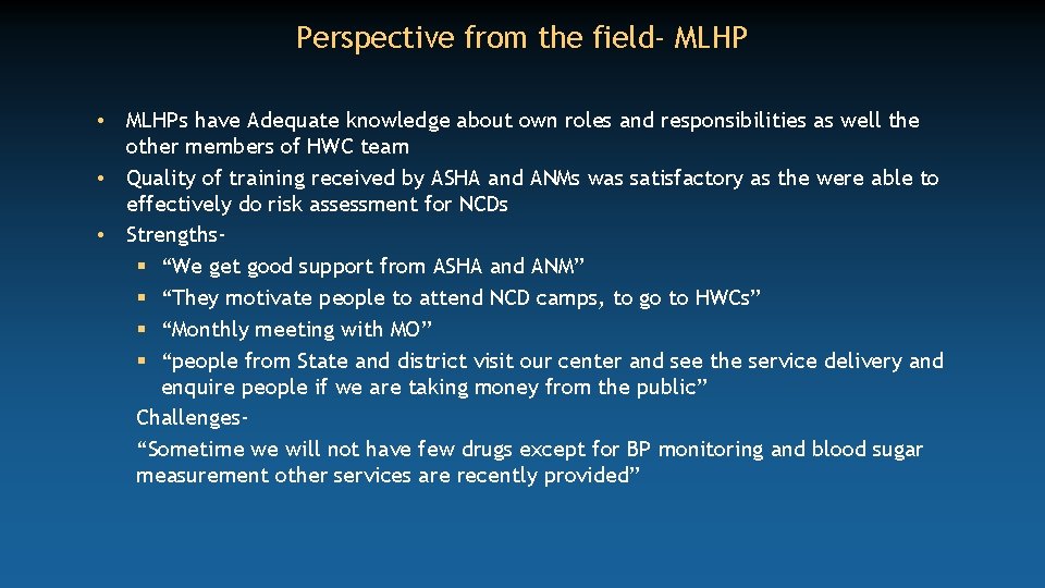 Perspective from the field- MLHP • MLHPs have Adequate knowledge about own roles and