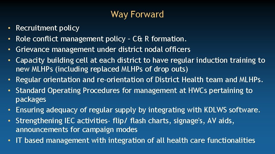 Way Forward • • • Recruitment policy Role conflict management policy – C& R