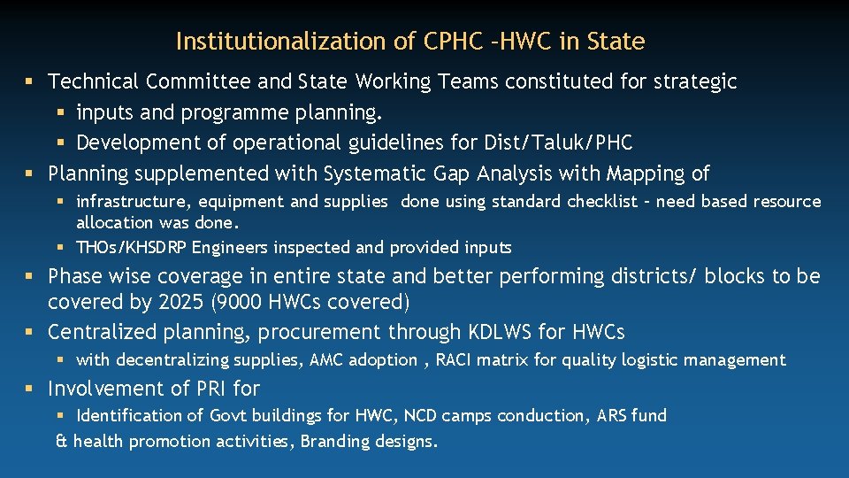 Institutionalization of CPHC –HWC in State § Technical Committee and State Working Teams constituted