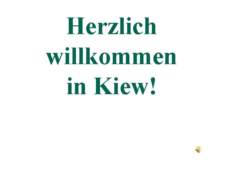 Herzlich willkommen in Kiew! 