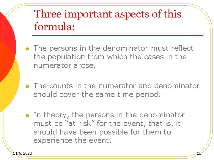 Three important aspects of this formula: l The persons in the denominator must reflect