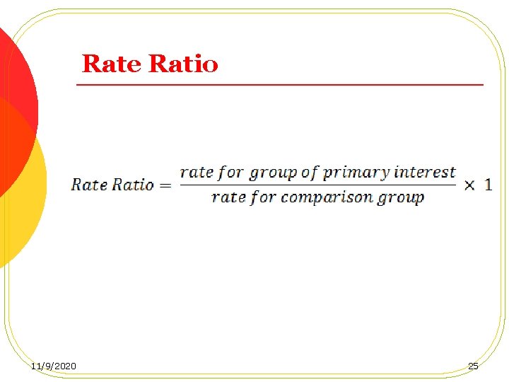 Rate Ratio 11/9/2020 25 