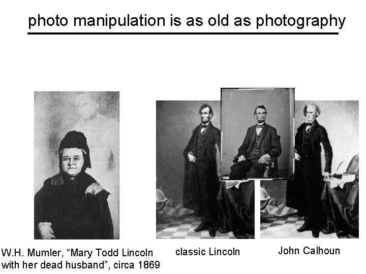 photo manipulation is as old as photography W. H. Mumler, “Mary Todd Lincoln with