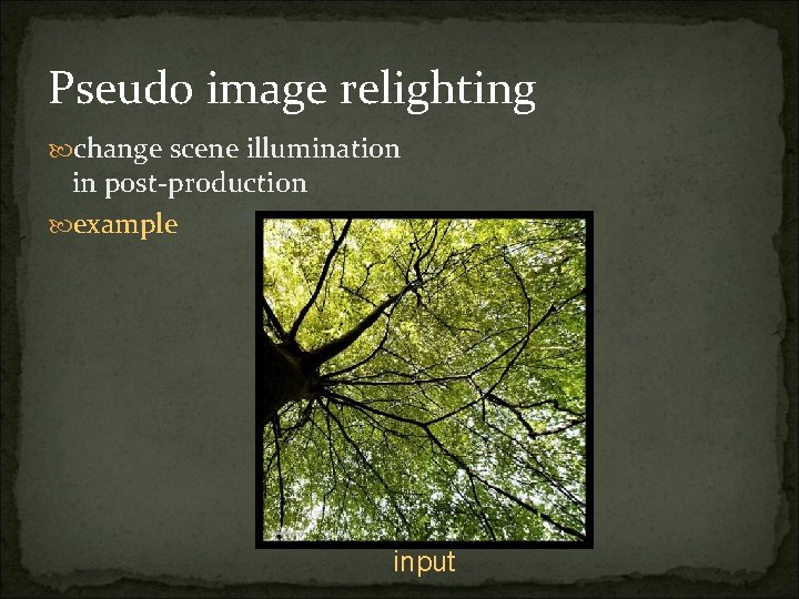 Pseudo image relighting change scene illumination in post-production example input 