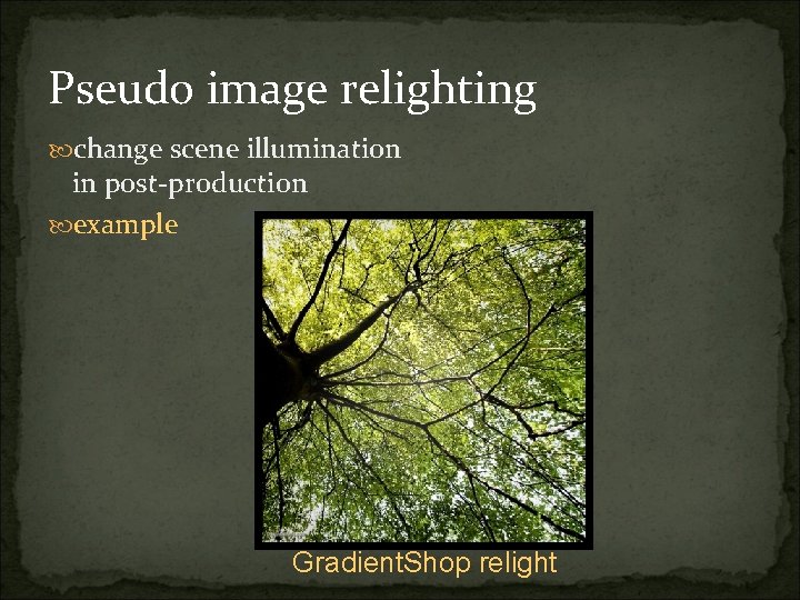 Pseudo image relighting change scene illumination in post-production example Gradient. Shop relight 