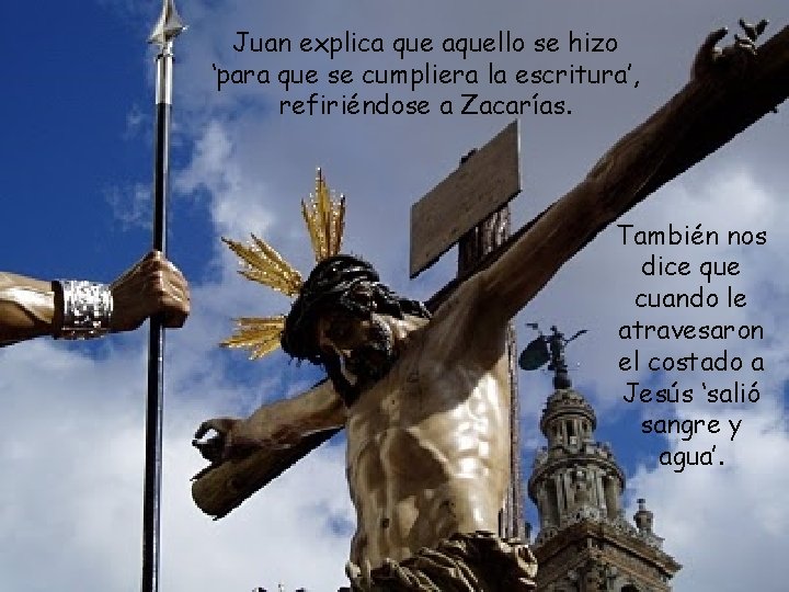 Juan explica que aquello se hizo ‘para que se cumpliera la escritura’, refiriéndose a Juan explica que aquello se hizo ‘para que se cumpliera la escritura’, refiriéndose a