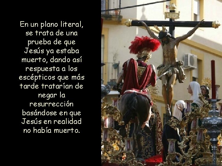 En un plano literal, se trata de una prueba de que Jesús ya estaba