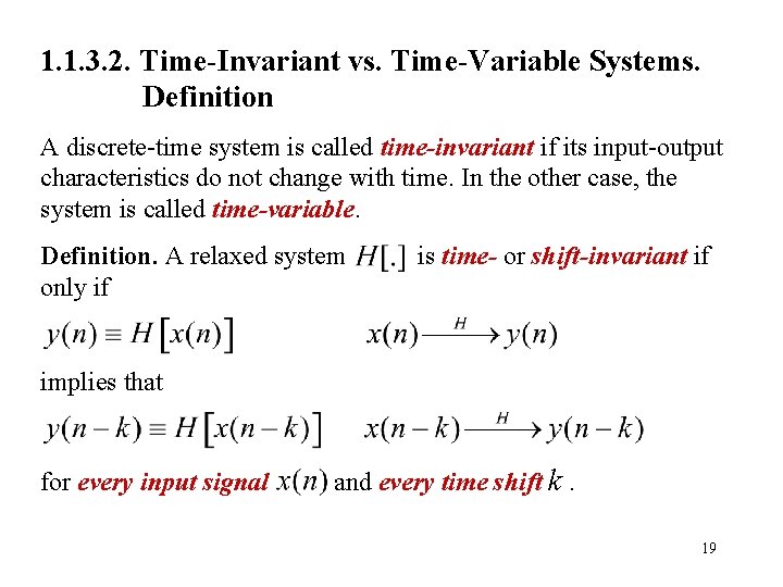 1. 1. 3. 2. Time-Invariant vs. Time-Variable Systems. Definition A discrete-time system is called