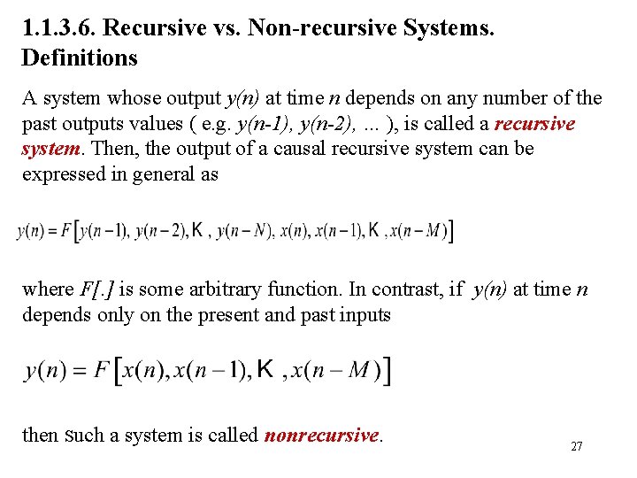 1. 1. 3. 6. Recursive vs. Non-recursive Systems. Definitions A system whose output y(n)