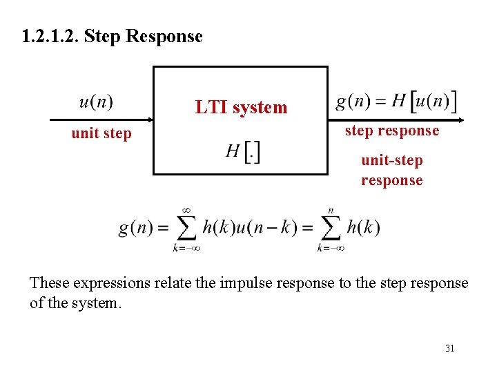 1. 2. Step Response LTI system unit step response unit-step response These expressions relate