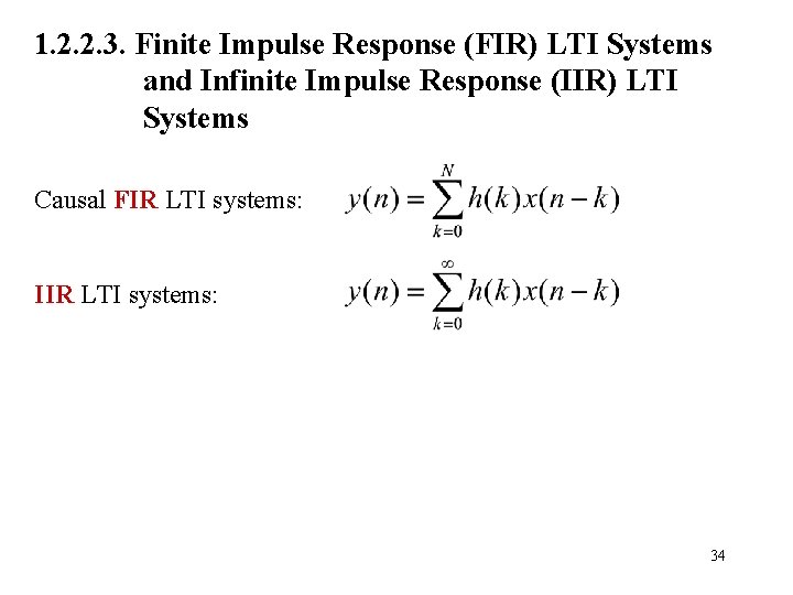 1. 2. 2. 3. Finite Impulse Response (FIR) LTI Systems and Infinite Impulse Response