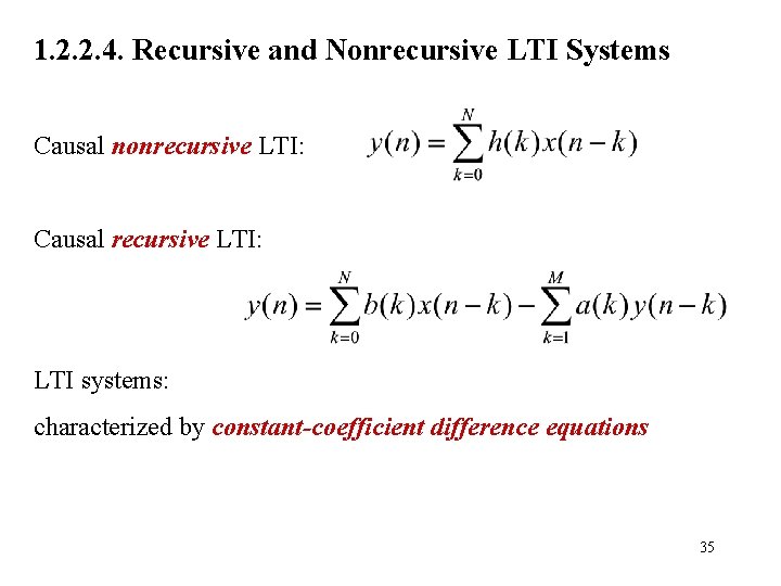 1. 2. 2. 4. Recursive and Nonrecursive LTI Systems Causal nonrecursive LTI: Causal recursive