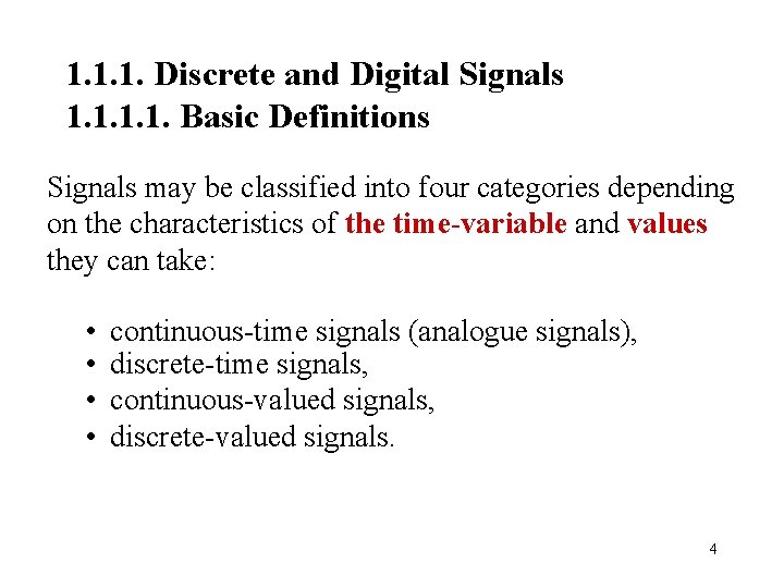 1. 1. 1. Discrete and Digital Signals 1. 1. Basic Definitions Signals may be