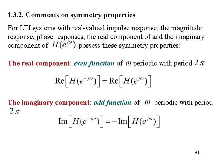 1. 3. 2. Comments on symmetry properties For LTI systems with real-valued impulse response,