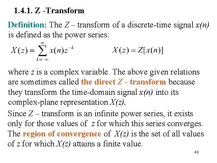 1. 4. 1. Z -Transform Definition: The Z – transform of a discrete-time signal