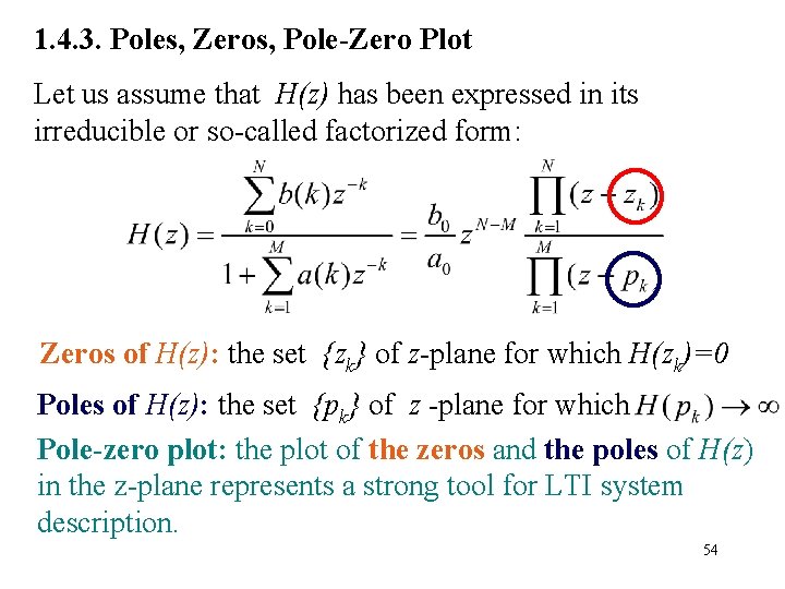 1. 4. 3. Poles, Zeros, Pole-Zero Plot Let us assume that H(z) has been