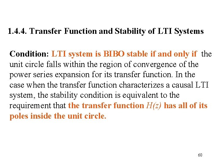 1. 4. 4. Transfer Function and Stability of LTI Systems Condition: LTI system is