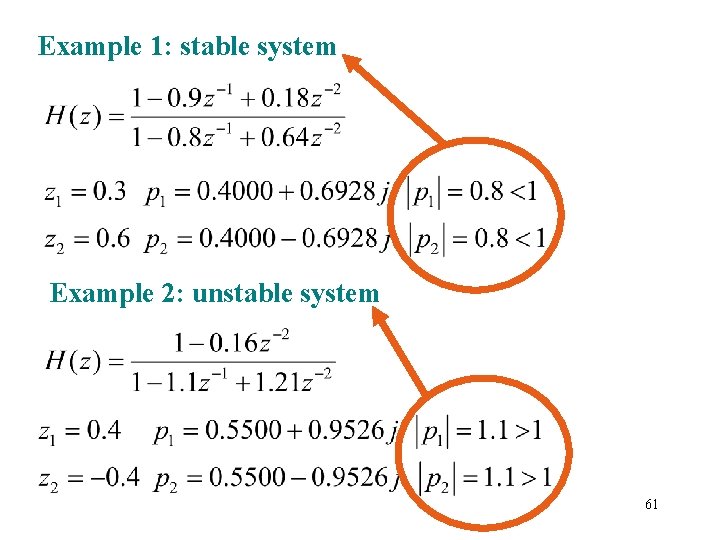 Example 1: stable system Example 2: unstable system 61 