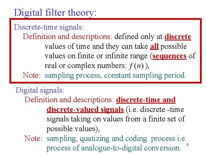 Digital filter theory: Discrete-time signals: Definition and descriptions: defined only at discrete values of