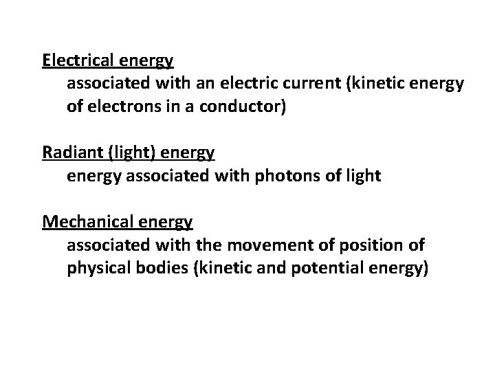Electrical energy associated with an electric current (kinetic energy of electrons in a conductor)