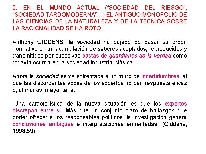 2. EN EL MUNDO ACTUAL (“SOCIEDAD DEL RIESGO”, “SOCIEDAD TARDOMODERNA”…) EL ANTIGUO MONOPOLIO DE