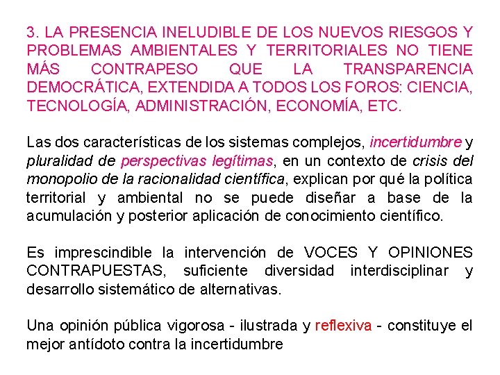 3. LA PRESENCIA INELUDIBLE DE LOS NUEVOS RIESGOS Y PROBLEMAS AMBIENTALES Y TERRITORIALES NO