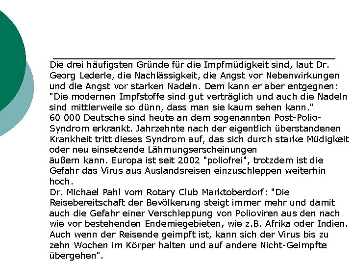 Die drei häufigsten Gründe für die Impfmüdigkeit sind, laut Dr. Georg Lederle, die Nachlässigkeit,