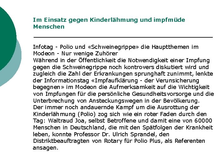 Im Einsatz gegen Kinderlähmung und impfmüde Menschen Infotag - Polio und «Schweinegrippe» die Hauptthemen