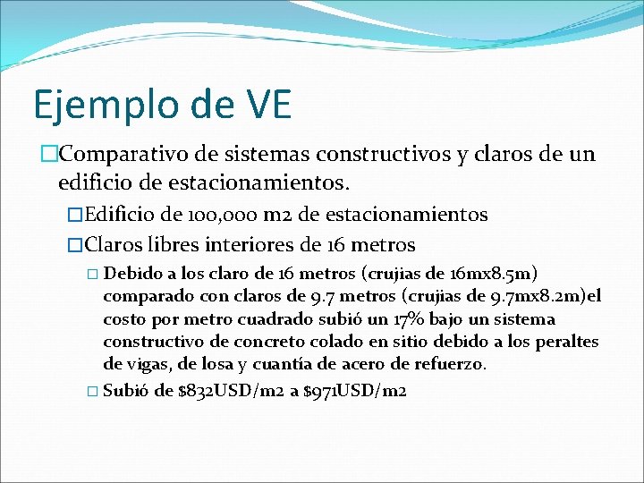 Ejemplo de VE �Comparativo de sistemas constructivos y claros de un edificio de estacionamientos.