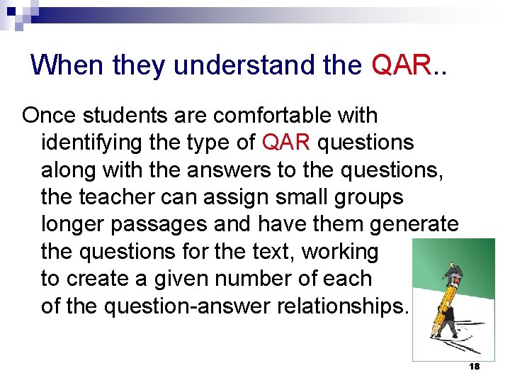 When they understand the QAR. . Once students are comfortable with identifying the type