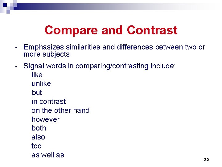 Compare and Contrast • Emphasizes similarities and differences between two or more subjects Signal