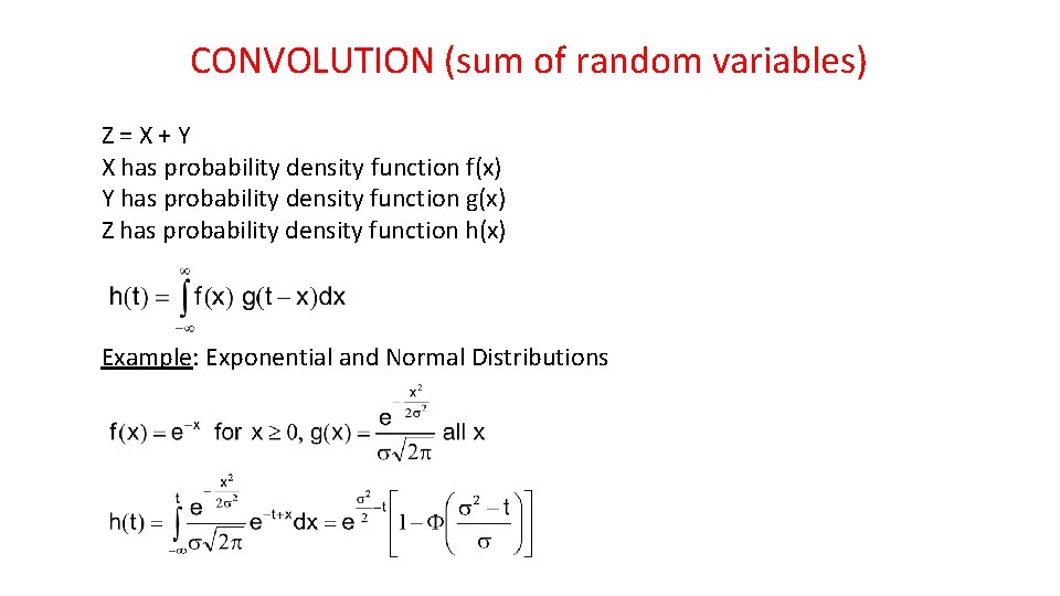 CONVOLUTION (sum of random variables) Z = X + Y X has probability density