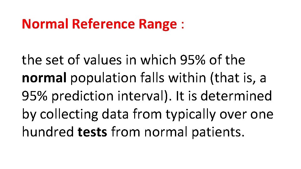 Normal Reference Range : the set of values in which 95% of the normal