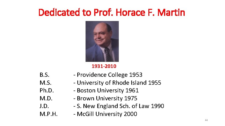 Dedicated to Prof. Horace F. Martin 1931 -2010 B. S. M. S. Ph. D.