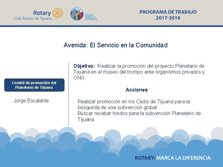 Avenida: El Servicio en la Comunidad Objetivo: Realizar la promoción del proyecto Planetario de