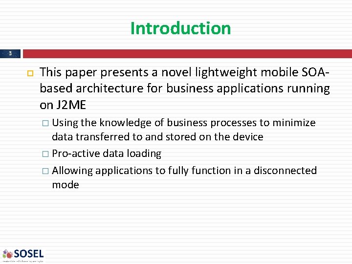 Introduction 3 This paper presents a novel lightweight mobile SOAbased architecture for business applications Introduction 3 This paper presents a novel lightweight mobile SOAbased architecture for business applications