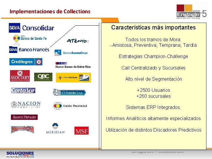 Implementaciones de Collections Características más importantes Todos los tramos de Mora. -Amistosa, Preventiva, Temprana,