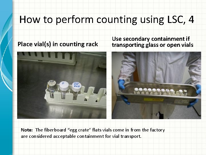 How to perform counting using LSC, 4 Place vial(s) in counting rack Use secondary