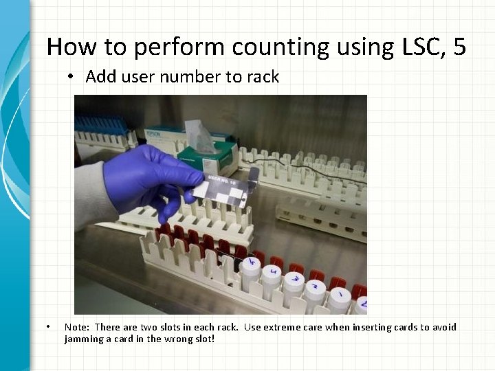 How to perform counting using LSC, 5 • Add user number to rack •