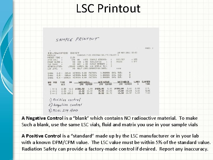 LSC Printout A Negative Control is a “blank” which contains NO radioactive material. To