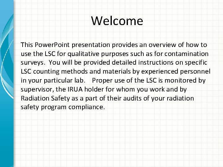 Welcome This Power. Point presentation provides an overview of how to use the LSC