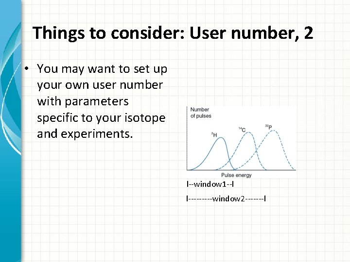 Things to consider: User number, 2 • You may want to set up your