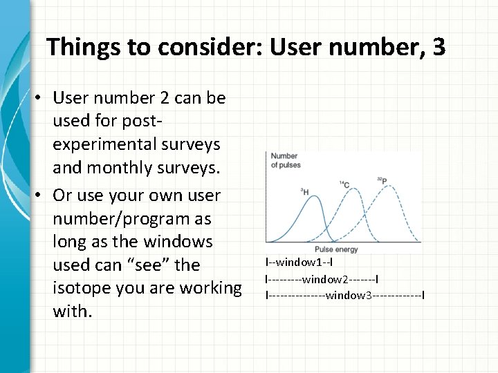 Things to consider: User number, 3 • User number 2 can be used for