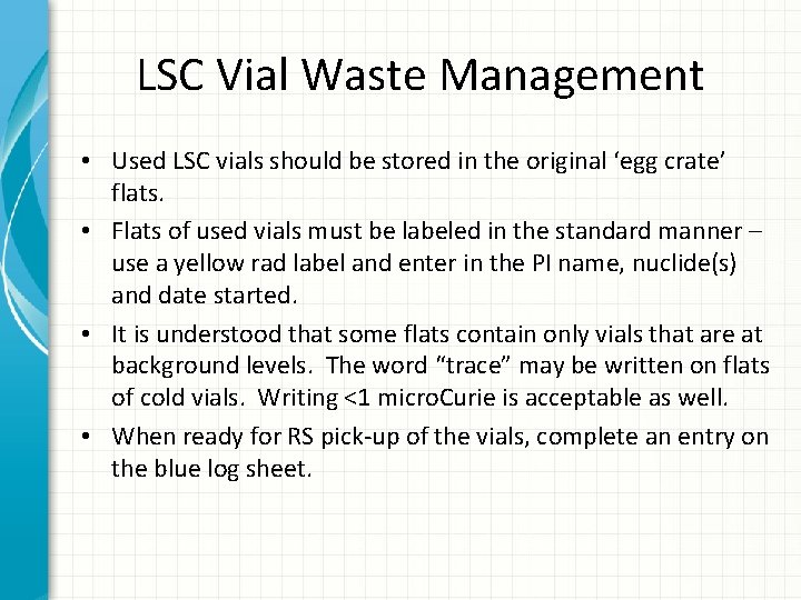 LSC Vial Waste Management • Used LSC vials should be stored in the original