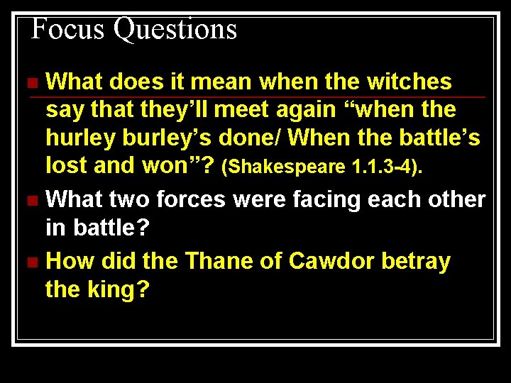 Focus Questions What does it mean when the witches say that they’ll meet again