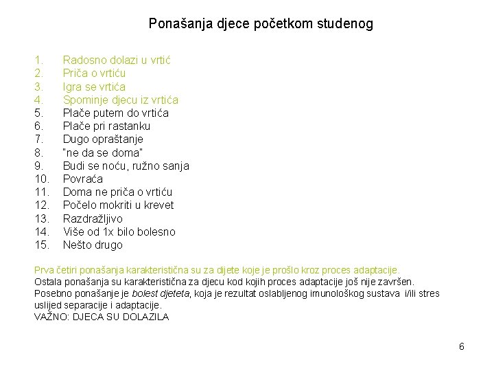 Ponašanja djece početkom studenog 1. 2. 3. 4. 5. 6. 7. 8. 9. 10.