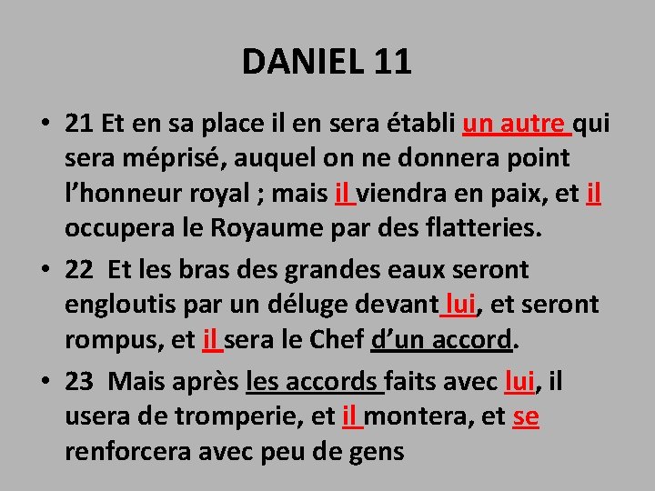 DANIEL 11 • 21 Et en sa place il en sera établi un autre
